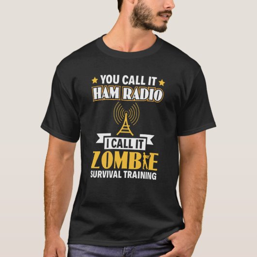 T-shirt Ham Radio I Call It Zombie Survival Training Opera (Devant)