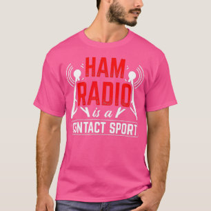 T-shirt Ham Radio Is A Contact Sport Antenna Ham Radio