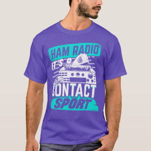 T-shirt Ham Radio Son A Contact Sport Amateur Hams Cadeau