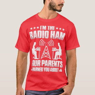 T-shirt Ham Radio Vos Parents Vous Ont Averti De Radio Ham