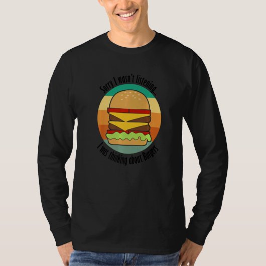 T-shirt Hamburger Chef Ironic Saying Thinking About Burger (Devant)