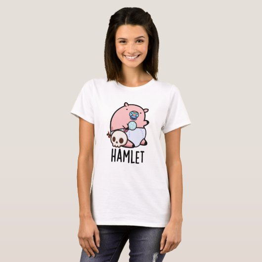 T-shirt Hamlet Funny Shakepear Baby Pig Pun (Devant entier)