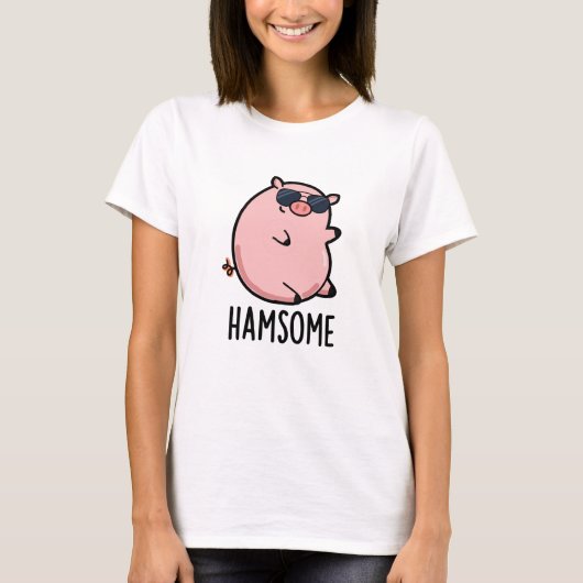 T-shirt Hamsome Funny Pig Pun (Devant)