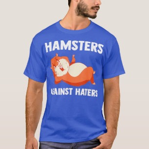 T-shirt Hamsters contre les haines Hamster Fans Hamster