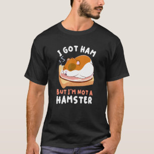 T-shirt Hamsters Foods Apparel a eu jambon mais je ne suis