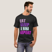 T-shirt Hana Eat Sleep Be Repeat Hana (Devant entier)