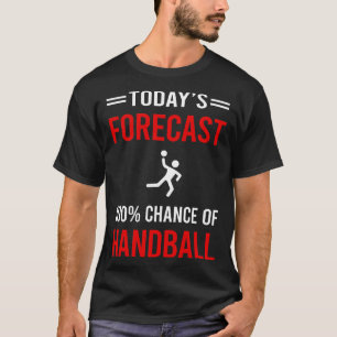 T-shirt Handball de prévision d'aujourd'hui