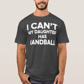 T-shirt Handball maman i canx27t ma fille a handball