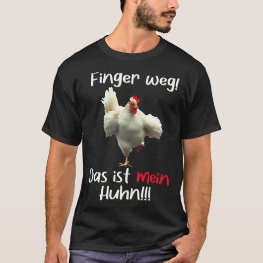 T-shirt Hands off This is my chicken  Dominant Rooster Spe (Devant)