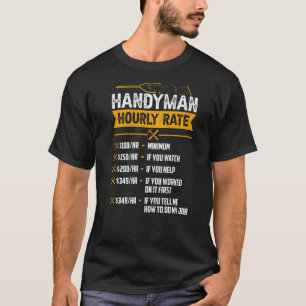 T-shirt Handyman Taux Horaire Humour Carpenter Handy Man