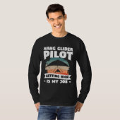 T-shirt Hang Glider Pilot Getting High Is My Job Gliding G (Devant entier)