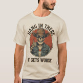 T-shirt Hang In There It Gets Worse Funny Skeleton Cowboy (Devant)