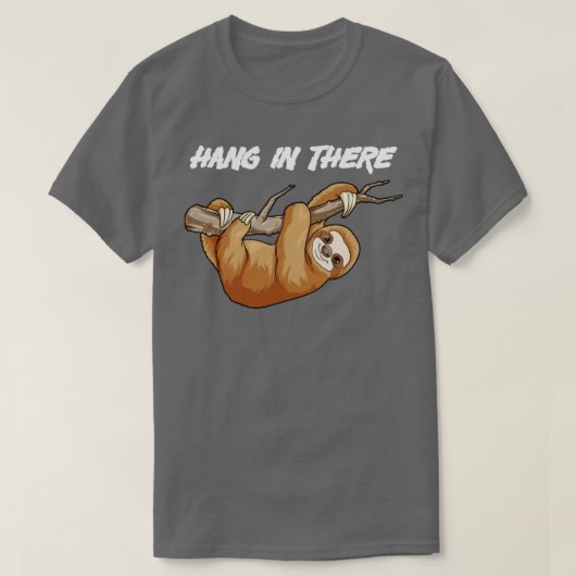 T-shirt Hang in There Sloth Pun Funny Lazy Sloth Animal (Design devant)