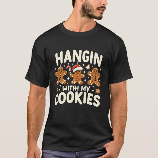 T-shirt Hangin With My Cookies Funny Gingerbread Christmas (Devant)