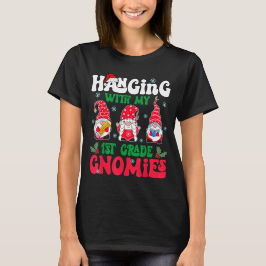 T-shirt Hanging With My 1st Grade Gnome Christmas Funny Te (Devant)