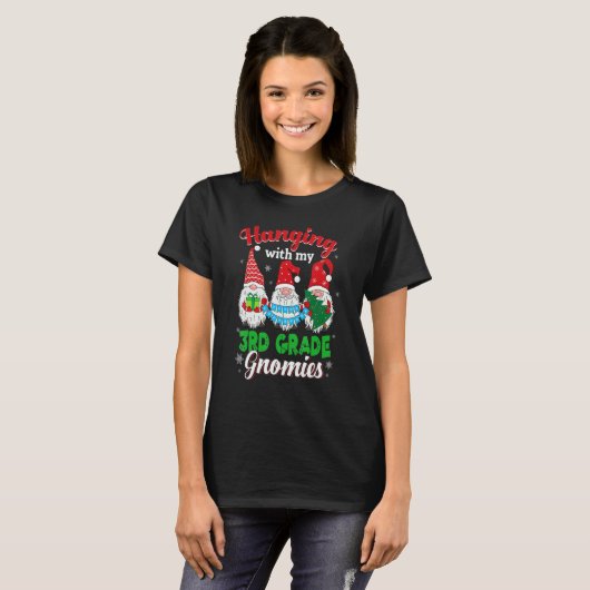 T-shirt Hanging With My 3rd Grade Gnomies Christmas Teache (Devant entier)