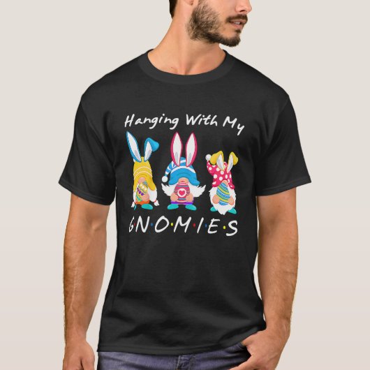 T-shirt Hanging With My Gnomies Bunny Egg Hunting Gnome Ha (Devant)