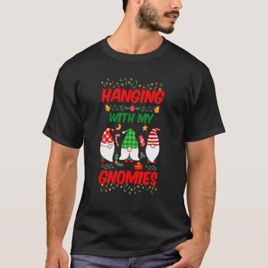 T-shirt Hanging With My Gnomies Garden Gnome Christmas Pa (Devant)