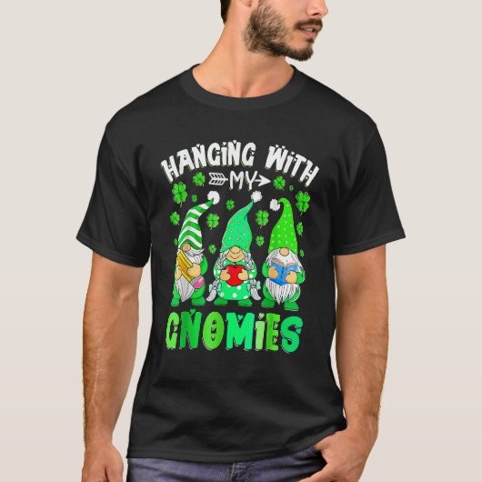 T-shirt Hanging With My Gnomies Teacher Gnomes St Patricks (Devant)