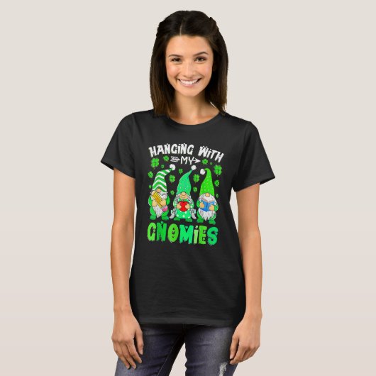 T-shirt Hanging With My Gnomies Teacher Gnomes St Patricks (Devant entier)