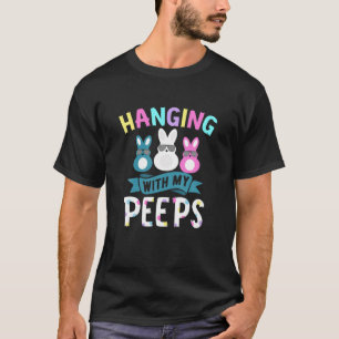 T-shirt Hanging with My Peeps Happy Pâques 2021 Mignonne