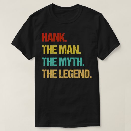 T-shirt Hank The Man the Myth the Legend (Design devant)
