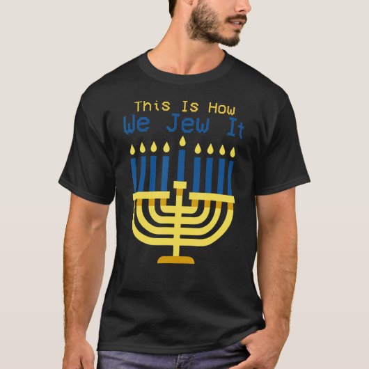 T-shirt Hanoukka Menorah Juive C'Est Comme Ça Que Nous Le  (Devant)