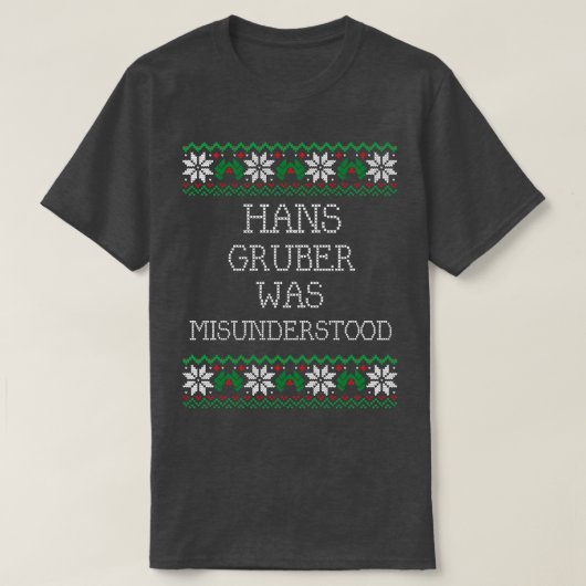 T-shirt Hans Gruber a été mal compris (Design devant)