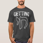 T-shirt Hanukkah Getting Chai Hebrew Letter Men<br><div class="desc">Hanukkah Getting Chai Hebrew Letter Men .</div>