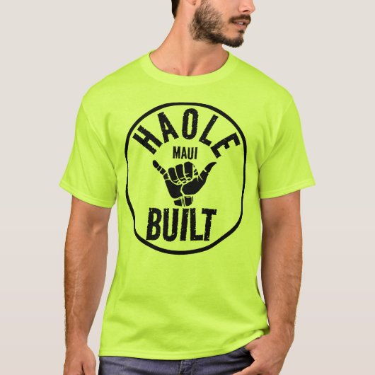 T-shirt HAOLE CONSTRUITE - Pas Maui Construite - SHAKA MAU (Devant)