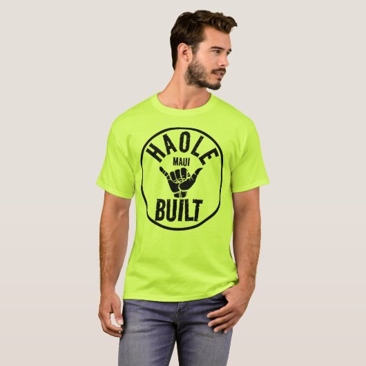 T-shirt HAOLE CONSTRUITE - Pas Maui Construite - SHAKA MAU (Devant entier)
