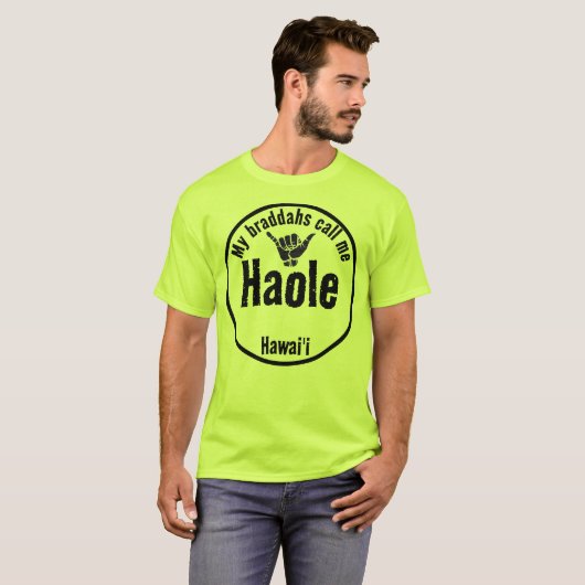 T-SHIRT HAOLE MON BRADDAHS M'APPELLE TRIBAL SHAKA HAWAII (Devant entier)