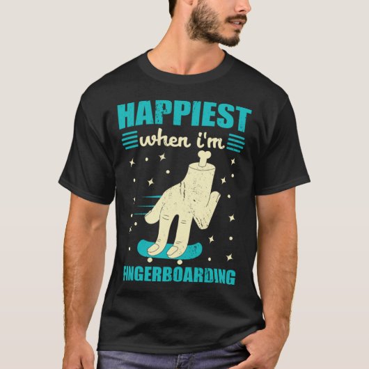 T-shirt Happiest When I m Fingerboarding Finger Skateboard (Devant)
