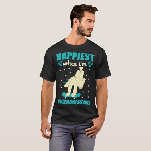 T-shirt Happiest When I m Fingerboarding Finger Skateboard (Devant entier)