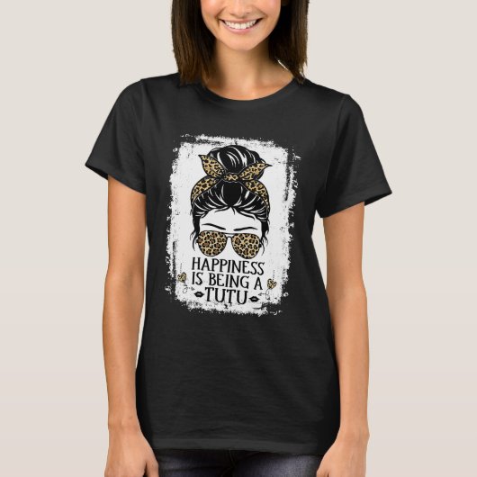 T-shirt Happiness Is Being A Tutu Women Messy Bun Leopard (Devant)