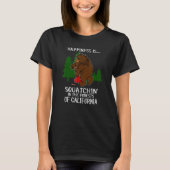 T-shirt Happiness is Squatchin' in The Forests of Californ (Devant)