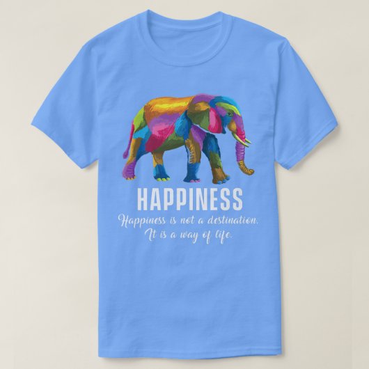 T-shirt Happiness Way Life Colorful Elephant Motivation Li (Design devant)