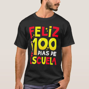 T-shirt Happy 100 Days Feliz 100 Dias De Escuela