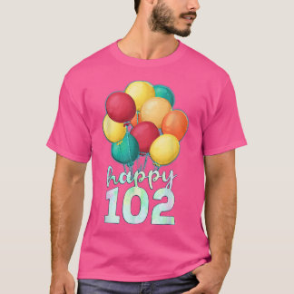 T-shirt Happy 102 Year Old Colorful Balloons 102nd Birthda
