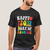 T-shirt Happy 120 Days 3rd Grade 120th Day of School Teach (Devant)
