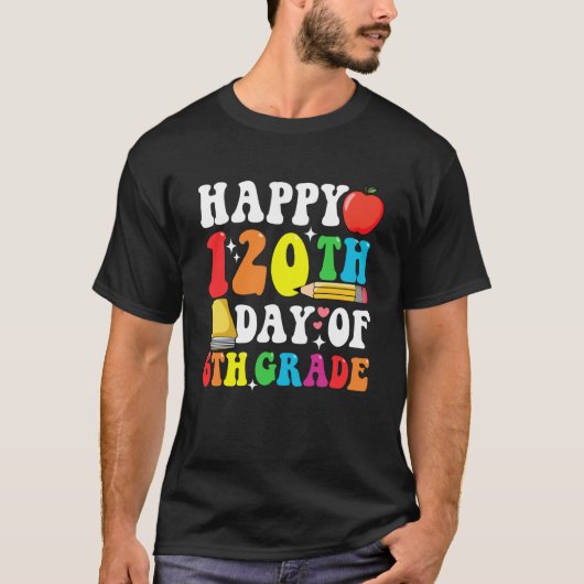 T-shirt Happy 120 Days 6th Grade 120th Day of School Teach (Devant)