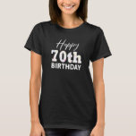 T-shirt Happy 70th Birthday 70th Birthday 70 Years Old<br><div class="desc">Happy 70th Birthday 70th Birthday 70 Years Old.</div>