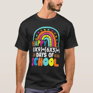 T-shirt Happy 9X9 + 6X3 +1 Day Of School 100 Days Smarter