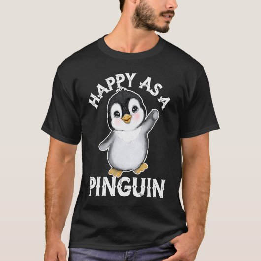 T-shirt Happy As a Penguin  Cute Penguin  1 (Devant)