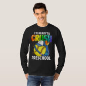 T-shirt Happy Back To School I'm Ready To Crush Preschool  (Devant entier)