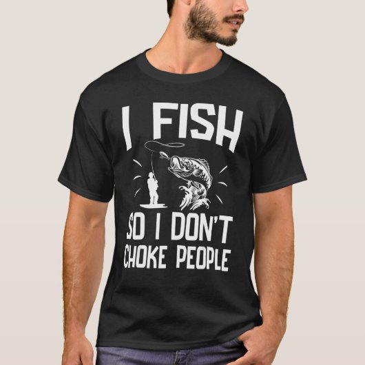 T-shirt Happy Day Me Fisher Boy Man I Fish So I Don't Chok (Devant)