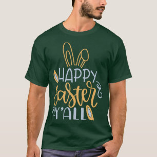 T-shirt Happy Easter Y all