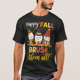 T-shirt Happy Fall Brush Dentist mignon Feuilles dents Tha