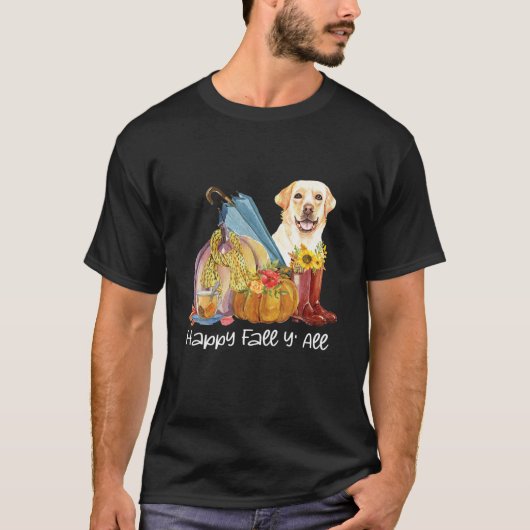 T-shirt Happy Fall Y' All And Labrador Retriever Chien (Devant)