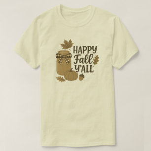 T-shirt Happy Fall Y’all Automne Mason Jar Design